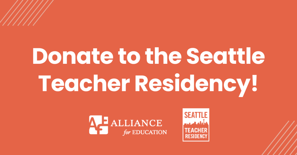 Give to Seattle Teacher Residency Alliance for Education